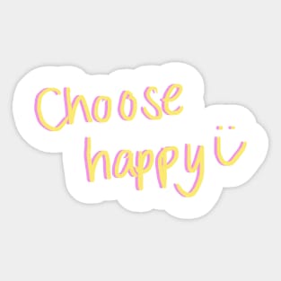 choose happy :) Sticker